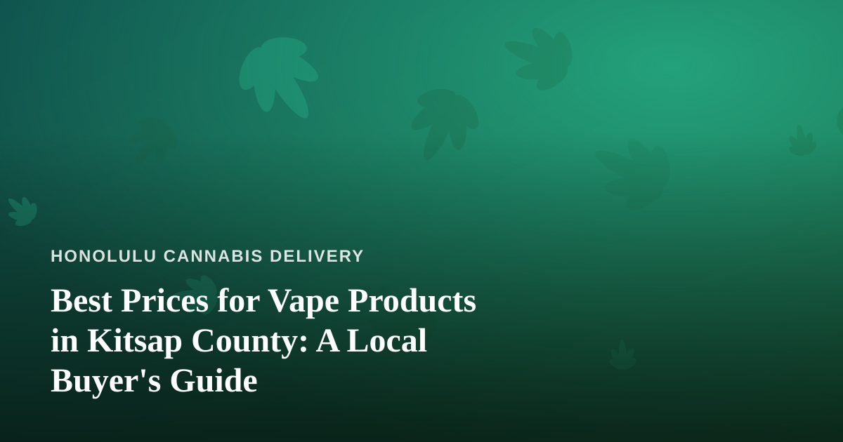 Best Prices for Vape Products in Kitsap County: A Local Buyer’s Guide