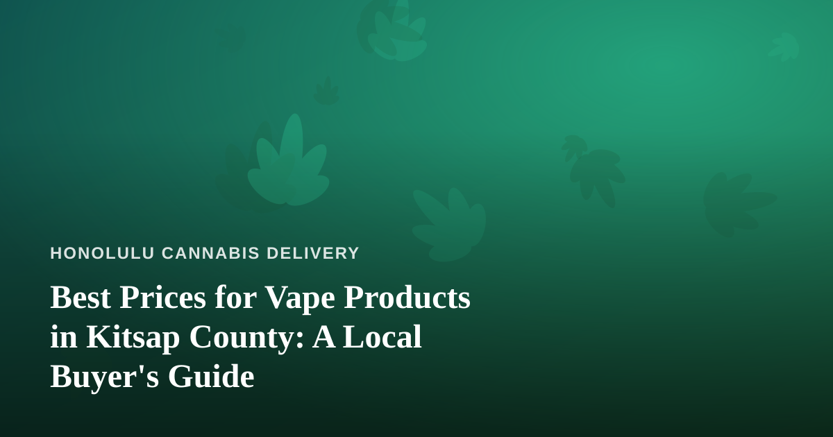 Best Prices for Vape Products in Kitsap County: A Local Buyer’s Guide