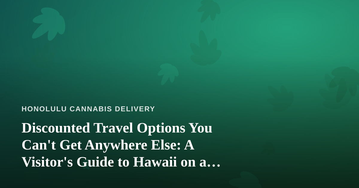 Discounted Travel Options You Can’t Get Anywhere Else: A Visitor’s Guide to Hawaii on a Budget
