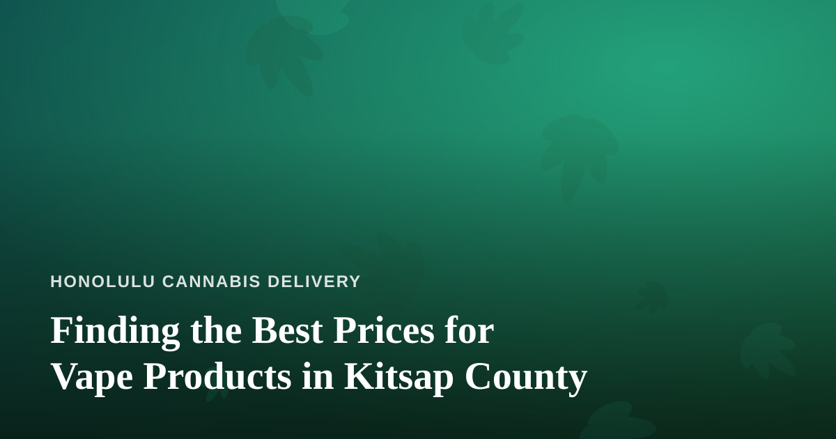 Finding the Best Prices for Vape Products in Kitsap County