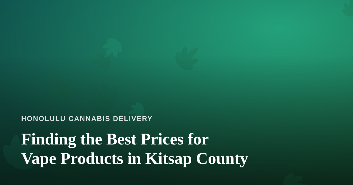 Finding the Best Prices for Vape Products in Kitsap County