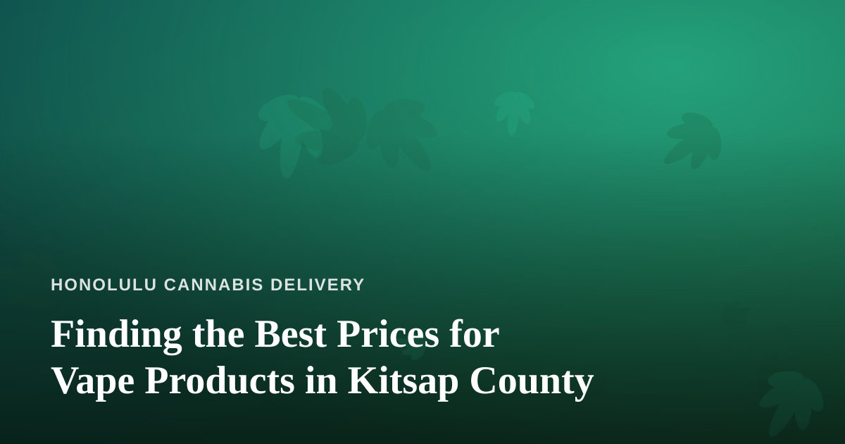 Finding the Best Prices for Vape Products in Kitsap County