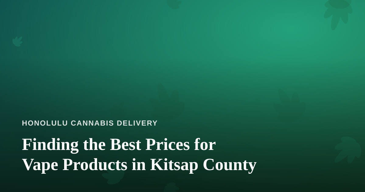 Finding the Best Prices for Vape Products in Kitsap County