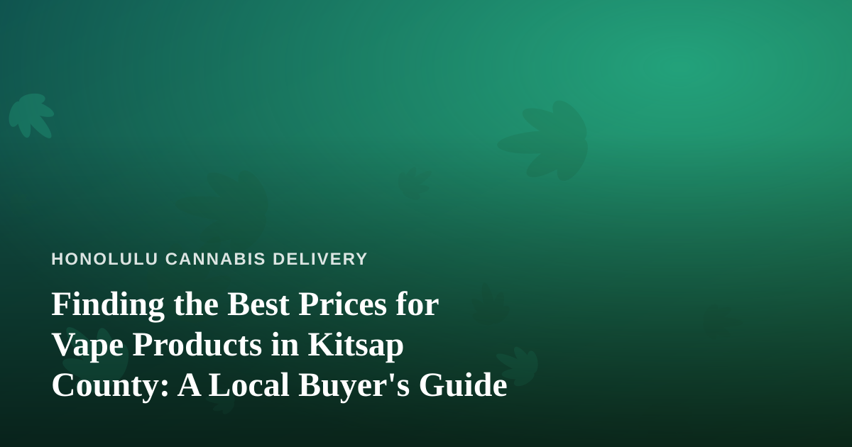 Finding the Best Prices for Vape Products in Kitsap County: A Local Buyer’s Guide