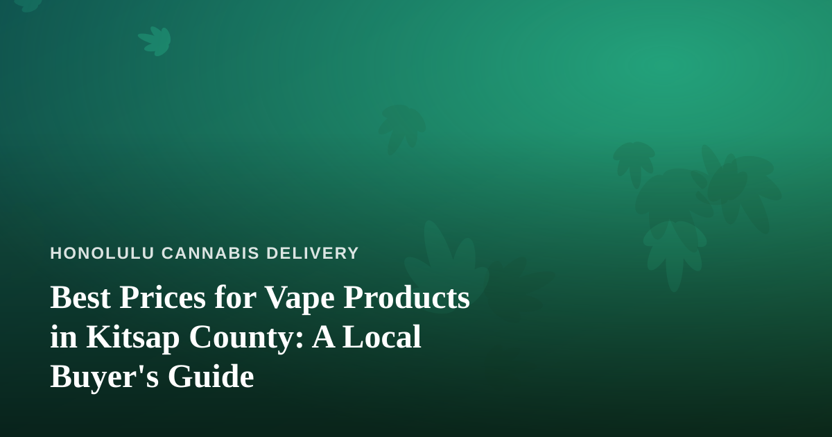 Best Prices for Vape Products in Kitsap County: A Local Buyer’s Guide