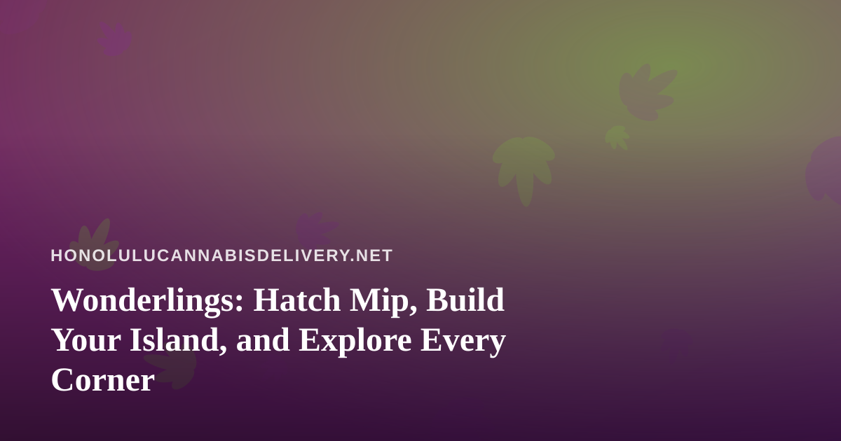 Wonderlings: Hatch Mip, Build Your Island, and Explore Every Corner